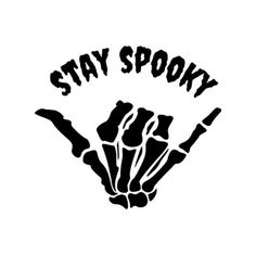 the words stay spooky written in black on a white background