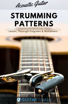 an acoustic guitar with the title'acoustic guitar strumming patterns lesson, through diagrams and worksheets