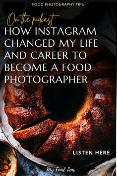 a cake with the words how instagram changed my life and career to become a food photographer