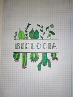 the word biologia written in cursive writing with green leaves and flowers