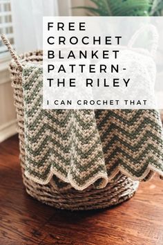 two crocheted blankets sitting in a basket with text overlay that reads, free crochet blanket pattern - the riley