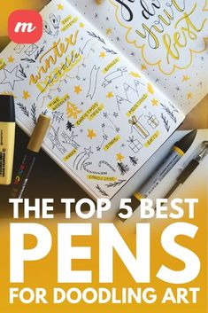 the top 5 best pens for doodling art book with markers and pencils next to it