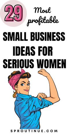 a woman in blue shirt and pink bandana with text that reads 29 most proffiile small business ideas for serious women