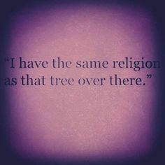 No Religion, Spirit Tree, Spiritual Awakening, Mother Earth, Great Quotes, Inspire Me, Wise Words, Philosophy, Me Quotes