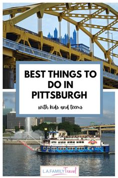 the best things to do in pittsburgh with kids and teens