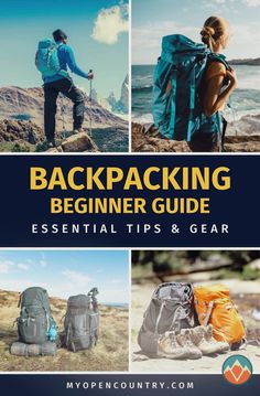 the back packer's guide to backpacking and hiking with text overlay that reads, backpacking beginner guide essential tips & gear