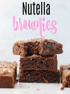 chocolate nutella brownies stacked on top of each other with the title above it