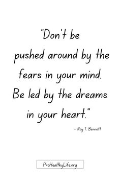 a quote that says don't be pushed around by the tears in your mind