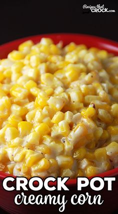 crock pot creamy corn in a red bowl with the words crock pot on it