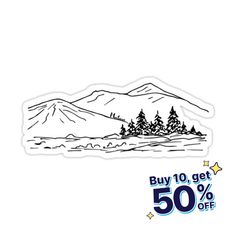 a sticker that says buy 10 get 50 % off with mountains in the background