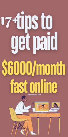 a man sitting at a desk with a laptop on it and the words 17 tips to get paid $ 600 / month fast online