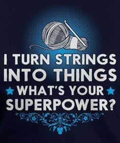 i turn strings into things what's your super power?