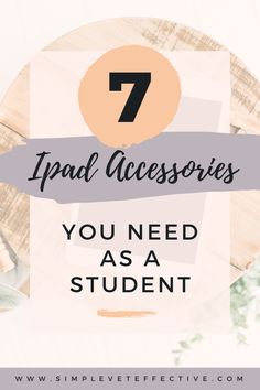 an image with the text 7 appal accessories you need as a student on it