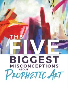 the five biggest misconceptions about prophectic art, by stephen m schreck