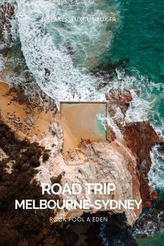 the road trip melbourne sydney by rock pool eden is featured in this aerial photo from above