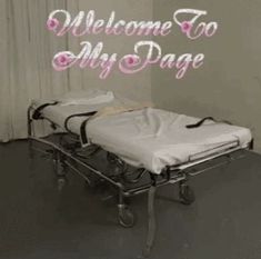 a hospital bed with the words welcome to my page written on it in pink lettering