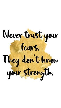 the words never trust your tears they don't know your strength on a white background