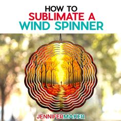 the cover of how to sublimate a wind spinner by jennifer maker