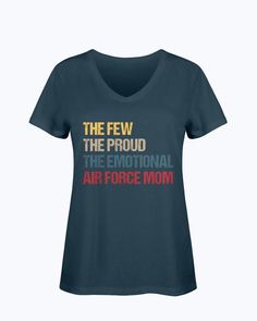 Air Force Mom The Emotional T-shirts The design featuring the saying "Air Force Mom. The Few The Proud The Emotional" on T-shirts, V-necks, Sweater, Long-sleeve, Hoodie & Tank Top. Our new design will be the perfect gift for Mothers of the U.S Airman. If you have any specific requirements for it, please don't hesitate to contact us for the modification. Show Your Pride & Love. You can now freely show the world how you are proud of your Airman in the Air Force with our shirt. Let people know that Coast Guard Mom, The Few The Proud, Air Force Mom, Marine Mom, Military Mom, Navy Mom, Army Mom, Hoodie Tank Top, National Guard