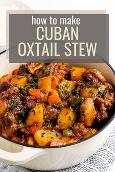 a close up of a casserole dish with text overlay that reads how to make cuban oxtail stew