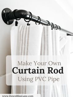 curtain rod with the words make your own curtain rod using p v pipe