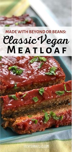 meatloaf with red sauce and fresh basil on top is shown in the foreground text reads made with beyond or beans classic vega meat