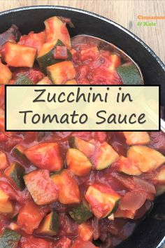 zucchini and tomato sauce in a skillet with the words zucchini in tomato sauce