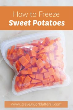 how to freeze sweet potatoes in a ziplock bag with text overlay that reads, how to freeze sweet potatoes