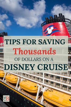 a cruise ship with the words tips for saving thousands of dollars on a disney cruise