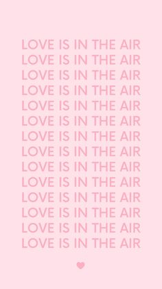 the words love is in the air on a pink background