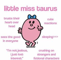 a pink cartoon character with the words little miss taurus