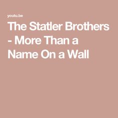 the stater brothers more than a name on a wall