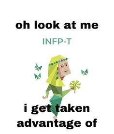 im gay Infp Core, Isfp Memes, Infp Dreamer, Mbti Meme Funny, Enfj X Infp Memes, Infp Things, Infp Problems, Infp Enfp Friendship Memes, Infp T Personality