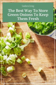 the best way to store green onions to keep them fresh is by cutting them into small pieces