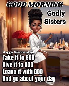 Motto For Sisterhood, Black People Thanksgiving, Good Morning Prayer Quotes, Godly Women Quotes, Black Queen Quotes, Funny Good Morning Messages, African American Expressions, Good Morning Sister Quotes, Morning Sister