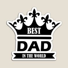 the best dad in the world sticker is shown on a white background with black lettering