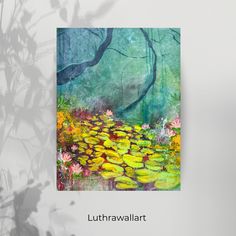 an abstract painting of water lilies and trees with the words luttrawallart on it