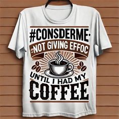 This #ConsiderMe: Not Giving Effoc Until I Had My Coffee t-shirt is the perfect blend of humor and style for coffee lovers. Featuring a bold graphic design with a steaming coffee cup and playful text, this shirt is made from soft, high-quality cotton for all-day comfort. The black and brown accents against the white tee create a classic look that's easy to pair with any casual outfit. Ideal for those who need their caffeine fix before facing the day, it's a fun and expressive way to show off your love for coffee. Great as a gift or for yourself! Steaming Coffee, Coffee Funny, Coffee Tshirt, My Coffee, Funny Coffee, Coffee Humor, Design Graphique, White Tee, Coffee Lovers