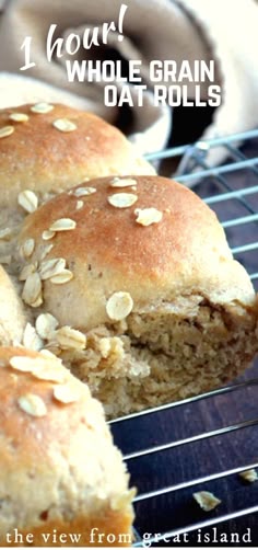 three whole grain bread rolls sitting on top of a cooling rack with the words, how to make 1 whole grain oat rolls