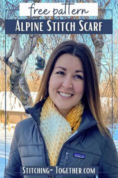 a smiling woman wearing a yellow scarf with the words free pattern alpine stitch scarf on it