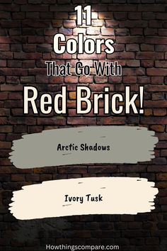 a brick wall with the words 11 colors that go with red brick in front of it