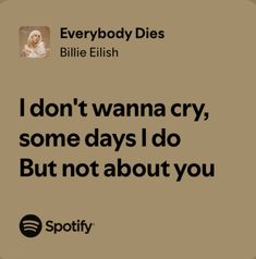 billie eilish lyrics. #billieeilish #lyrics The Diner Billie Eilish Lyrics, Everybody Dies Billie Eilish, Billie Eilish Quotes Lyrics, Billie Widgets, Billie Eilish Song Lyrics, Billie Quotes, Lyrics Billie Eilish, Eilish Tattoo