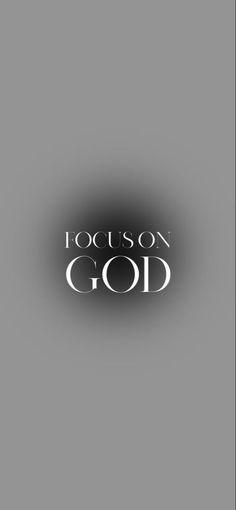 the words focus on god are shown in black and white, against a gray background