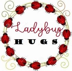 ladybug hugs in a circle with the words ladybugs