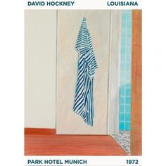 an image of a towel hanging on the wall in front of a door with text that reads, david hockeney louisana park hotel munch 1971