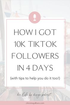 the text how i got 10k tiktok followers in 4 days with tips to help you do it too