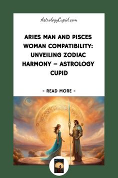 Aries Man and Pisces Woman Compatibility: Unveiling Zodiac Harmony – Astrology Cupid