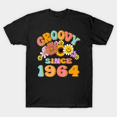 Retro Groovy Since 1964 -- Choose from our vast selection of Crewneck and V-Neck T-Shirts to match with your favorite design to make the perfect graphic T-Shirt. Pick your favorite: Classic, Boxy, Tri-Blend, V-Neck, or Premium. Customize your color! For men and women. 60th Birthday Shirts For Women, 60s Themed Birthday Party, 1954 Birthday, 1964 Birthday, Party Hardy, Retro Groovy, 70th Birthday, Themed Birthday Party, 60th Birthday