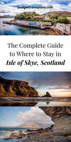 the complete guide to where to stay in isle of skye, scotland with text overlay