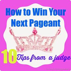 a tiara with the words how to win your next pageant tips from a judge